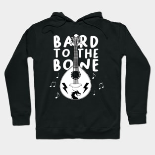 Bard to the Bone DnD | Dungeons and Dragons RPG | D&D | DnD Gifts | RPG Gifts Hoodie